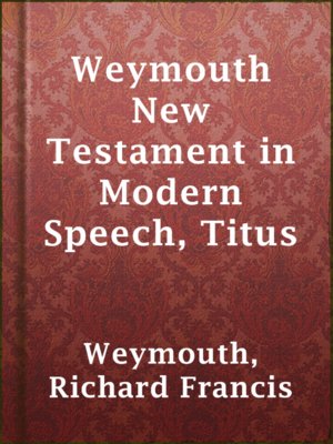 cover image of Weymouth New Testament in Modern Speech, Titus